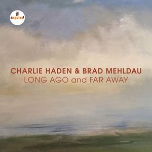 輸入盤 CHARLIE HADEN ／ BRAD MEHLDAU / LONG AGO AND FAR AWAY [CD]
