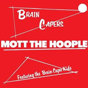 輸入盤 MOTT THE HOOPLE / BRAIN CAPERS （2019 REISSUE） [LP]