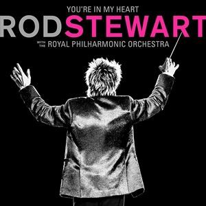 輸入盤 ROD STEWART / YOU’RE IN MY HEART： ROD STEWART WITH THE ROYAL PHILHARMONIC ORCHESTRA [CD]