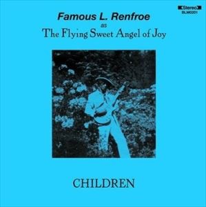 輸入盤 FAMOUS L. RENFROE AS THE FLYING SWEET ANGEL OF JOY / CHILDREN [TAPE]