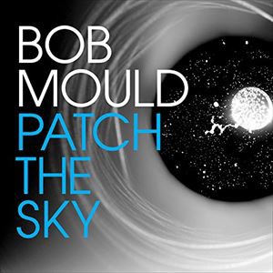 輸入盤 BOB MOULD / PATCH THE SKY [CD]