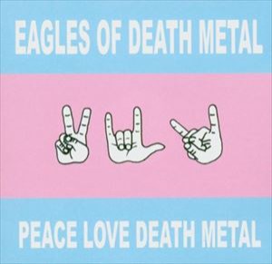 輸入盤 EAGLES OF DEATH METAL / PEACE LOVE DEATH METAL [CD]