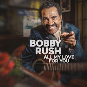 輸入盤 BOBBY RUSH / ALL MY LOVE FOR YOU [CD]