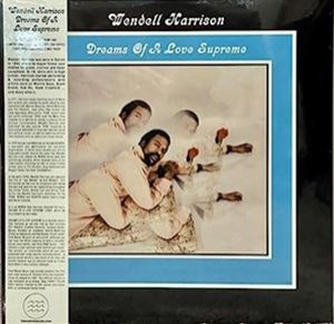 輸入盤 WENDELL HARRISON / DREAMS OF A LOVE SUPREME [LP]