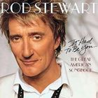 輸入盤 ROD STEWART / IT HAD TO BE YOU... [CD]