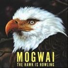 輸入盤 MOGWAI / HAWK IS HOWLING [CD]
