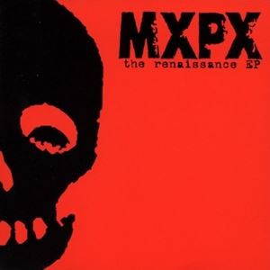 輸入盤 MXPX / RENAISSANCE （EP） [CD]