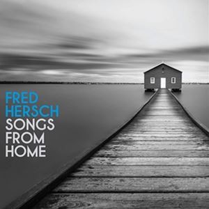 輸入盤 FRED HERSCH / SONGS FROM HOME [CD]