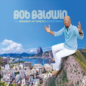 輸入盤 BOB BALDWIN / BRAZILIAN-AMERICAN SOUNDTRACK [CD]