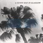 輸入盤 SUNNY DAY IN GLASGOW / SEA WHEN ABSENT [CD]