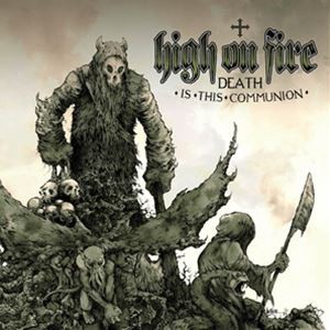 輸入盤 HIGH ON FIRE / DEATH IS THIS COMMUNION （COLORED VINYL） [2LP]