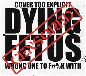 輸入盤 DYING FETUS / WRONG ONE TO FUCK WITH [CD]