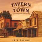 輸入盤 JEFF TAYLOR / TAVERN IN THE TOWN ： SALOON PIANO FAVORITES [CD]