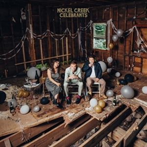 輸入盤 NICKEL CREEK / CELEBRANTS [2LP]