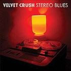 輸入盤 VELVET CRUSH / STEREO BLUES [CD]