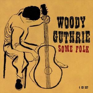 輸入盤 WOODY GUTHRIE / SOME FOLK [4CD]