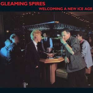 輸入盤 GLEAMING SPIRES / WELCOMING A NEW ICE AGE [CD]