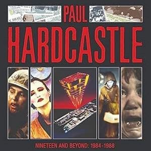 輸入盤 PAUL HARDCASTLE / NINETEEN AND BEYOND ： PAUL HARDCASTLE 1984-1988 [4CD]