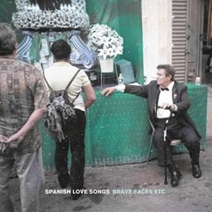 輸入盤 SPANISH LOVE SONGS / BRAVE FACES ETC. [CD]