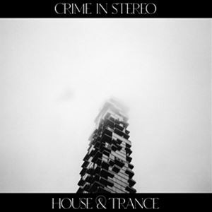 輸入盤 CRIME IN STEREO / HOUSE ＆ TRANCE [CD]