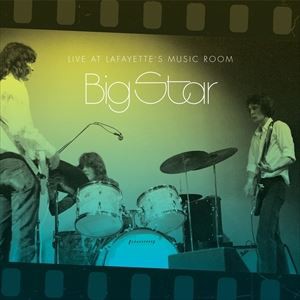 輸入盤 BIG STAR / LIVE AT LAFAYETTE’S MUSIC ROOM ： MEMPHIS TN [2LP]