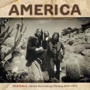 輸入盤 AMERICA / HERITAGE： HOME RECORDINGS ／ DEMO 1970-1973 [CD]