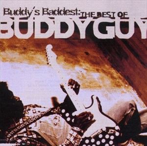 輸入盤 BUDDY GUY / BUDDY’S BADDEST ： BEST OF [CD]