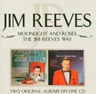 輸入盤 JIM REEVES / MOONLIGHT ＆ ROSES／JIM REEVES WAY [CD]