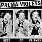 輸入盤 PALMA VIOLETS / BEST OF FRIENDS／LAST OF SUMMER [CD]