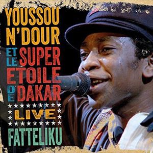 輸入盤 YOUSSOU N’DOUR ＆ LE SUPER ETOI / FATTELIKU （Live In Athens 1987） [CD]