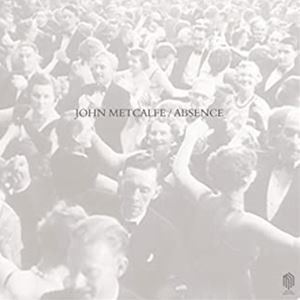 輸入盤 JOHN METCALFE / ABSENCE [CD]