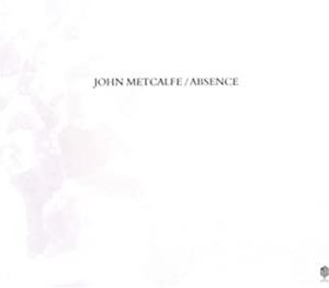 輸入盤 JOHN METCALFE / ABSENCE [LP]