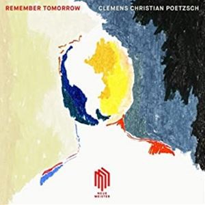 輸入盤 CLEMENS CHRISTIAN POETZSCH / REMEMBER TOMORROW [CD]