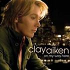 輸入盤 CLAY AIKEN / ON MY WAY HERE [CD]