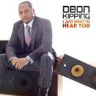 輸入盤 DEON KIPPING / I JUST WANT TO HEAR YOU [CD]