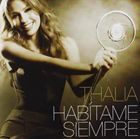 輸入盤 THALIA / HABITAME SIEMPRE [CD]