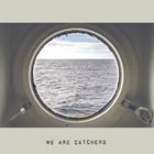 輸入盤 WE ARE CATCHERS / WE ARE CATCHERS [CD]