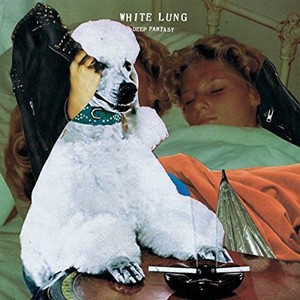 輸入盤 WHITE LUNG / DEEP FANTASY [LP＋DOWNLOADCODE]