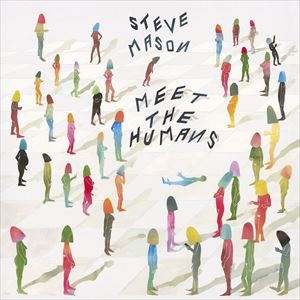 輸入盤 STEVE MASON / MEET THE HUMANS [CD]