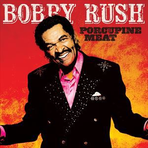 輸入盤 BOBBY RUSH / PORCUPINE MEAT [CD]