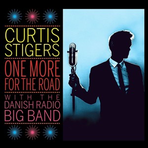 輸入盤 CURTIS STIGERS ＆ DANISH RADIO BIG BAND / ONE MORE FOR THE ROAD [CD]