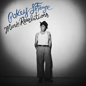 輸入盤 POKEY LAFARGE / MANIC REVELATIONS [CD]