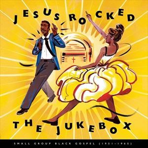 輸入盤 VARIOUS / JESUS ROCKED THE JUKEBOX ： SMALL GROUP BLACK GOSPEL （1951-1965） [3LP]
