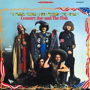 輸入盤 COUNTRY JOE ＆ THE FISH / I FEEL LIKE I’M FIXIN TO DIE （LTD） [LP]
