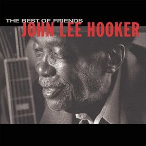輸入盤 JOHN LEE HOOKER / BEST OF FRIENDS [CD]