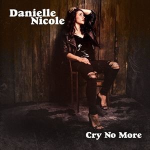 輸入盤 DANIELLE NICOLE / CRY NO MORE [LP]