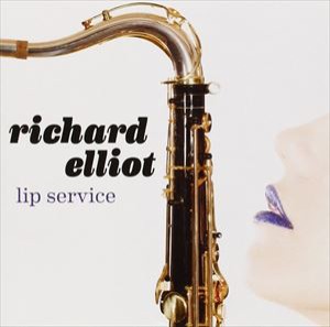 輸入盤 RICHARD ELLIOT / LIP SERVICE [CD]