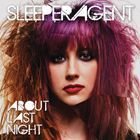 輸入盤 SLEEPER AGENT / ABOUT LAST NIGHT [CD]