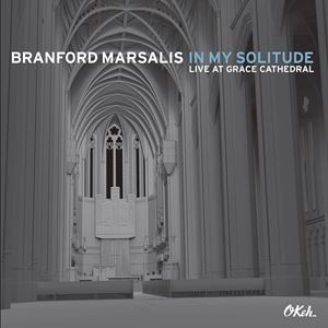 輸入盤 BRANFORD MARSALIS / IN MY SOLITUDE ： LIVE AT GRACE CATHEDRAL [CD]