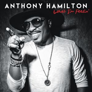 輸入盤 ANTHONY HAMILTON / WHAT I’M FEELIN’ [CD]